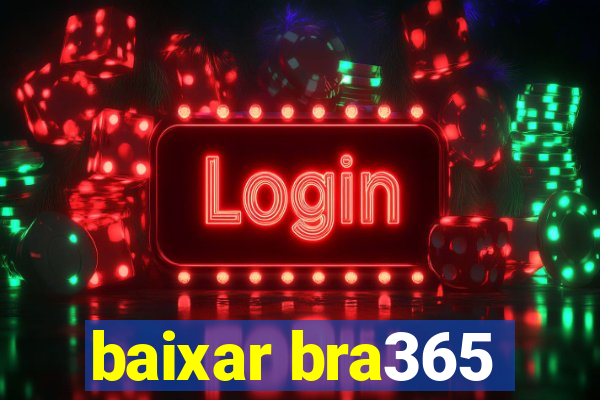 baixar bra365